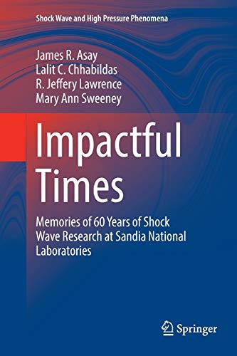 Impactful Times: Memories of 60 Years of Shock Wave Research at Sandia National Laboratories (Shock Wave and High Pressure Phenomena)