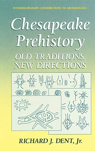 Chesapeake Prehistory: Old Traditions, New Directions (Interdisciplinary Contributions to Archaeology)