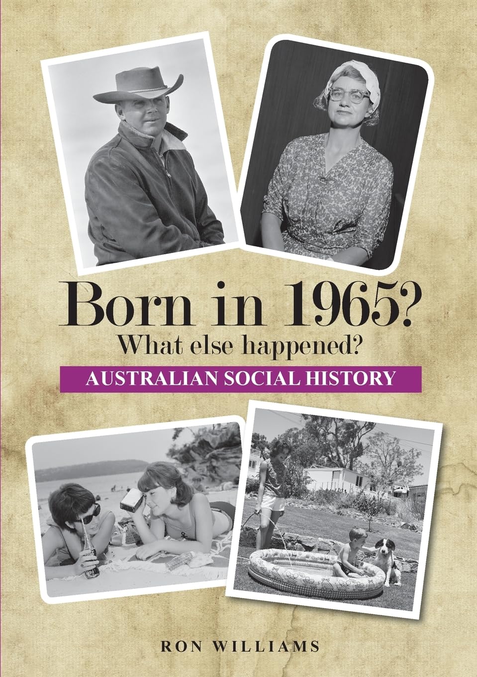 Born in 1965? What else happened? (BORN IN 19XX? WHAT ELSE HAPPENED?, Band 27)
