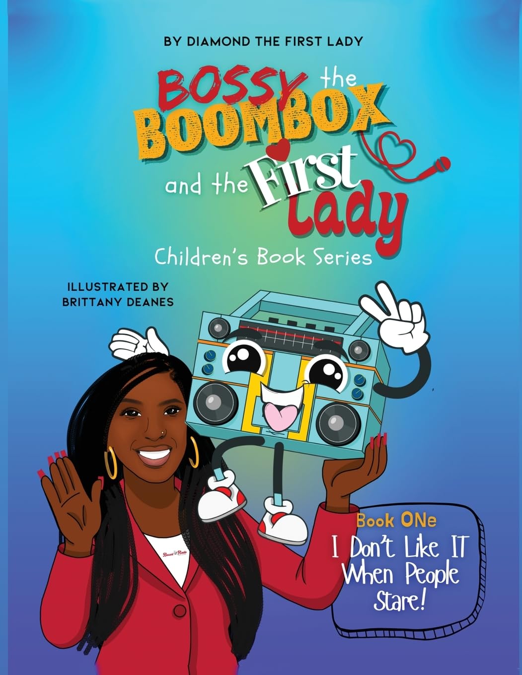 I Don't Like It When People Stare (Bossy the Boombox and the First Lady, Band 1)