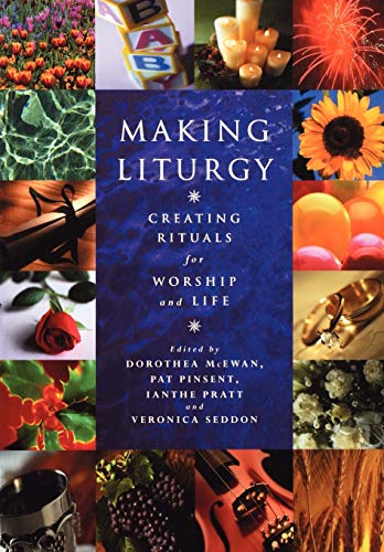 Making Liturgy: Creating Rituals for Worship and Life (Creating Rituals for Life)