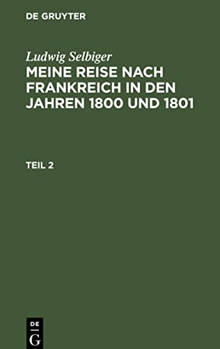 Meine Reise nach Frankreich in den Jahren 1800 und 1801, Teil 2, Meine Reise nach Frankreich in den Jahren 1800 und 1801 Teil 2