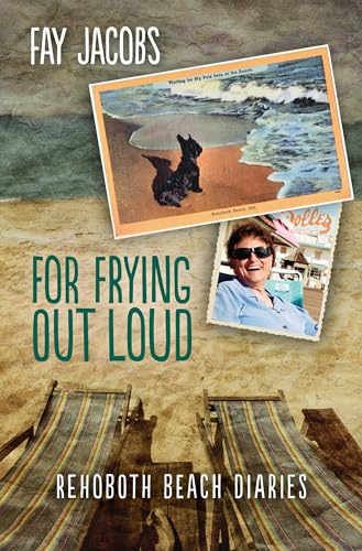 For Frying Out Loud: Rehoboth Beach Diaries (Tales from Rehoboth Beach)