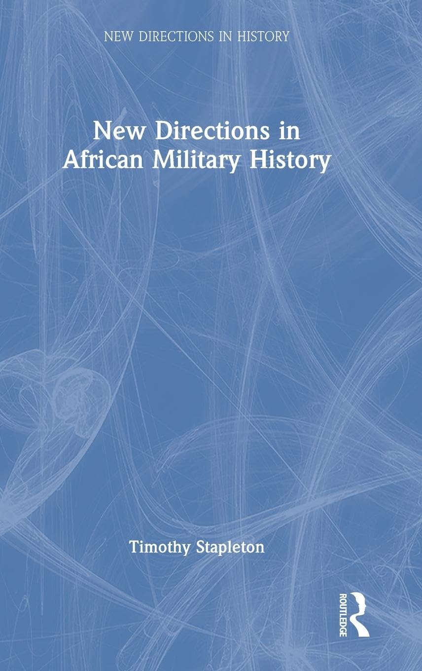 New Directions in African Military History (New Directions in History)