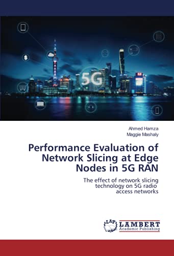 Performance Evaluation of Network Slicing at Edge Nodes in 5G RAN: The effect of network slicingtechnology on 5G radio access networks
