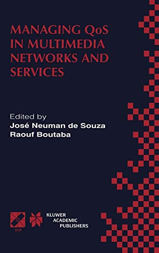 Managing QoS in Multimedia Networks and Services: IEEE / IFIP TC6 ― WG6.4 & WG6.6 Third International Conference on Management of Multimedia Networks ... and Communication Technology, 54, Band 54)