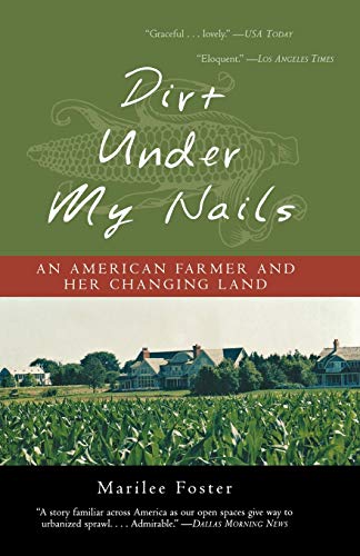 Dirt Under My Nails: An American Farmer and Her Changing Land