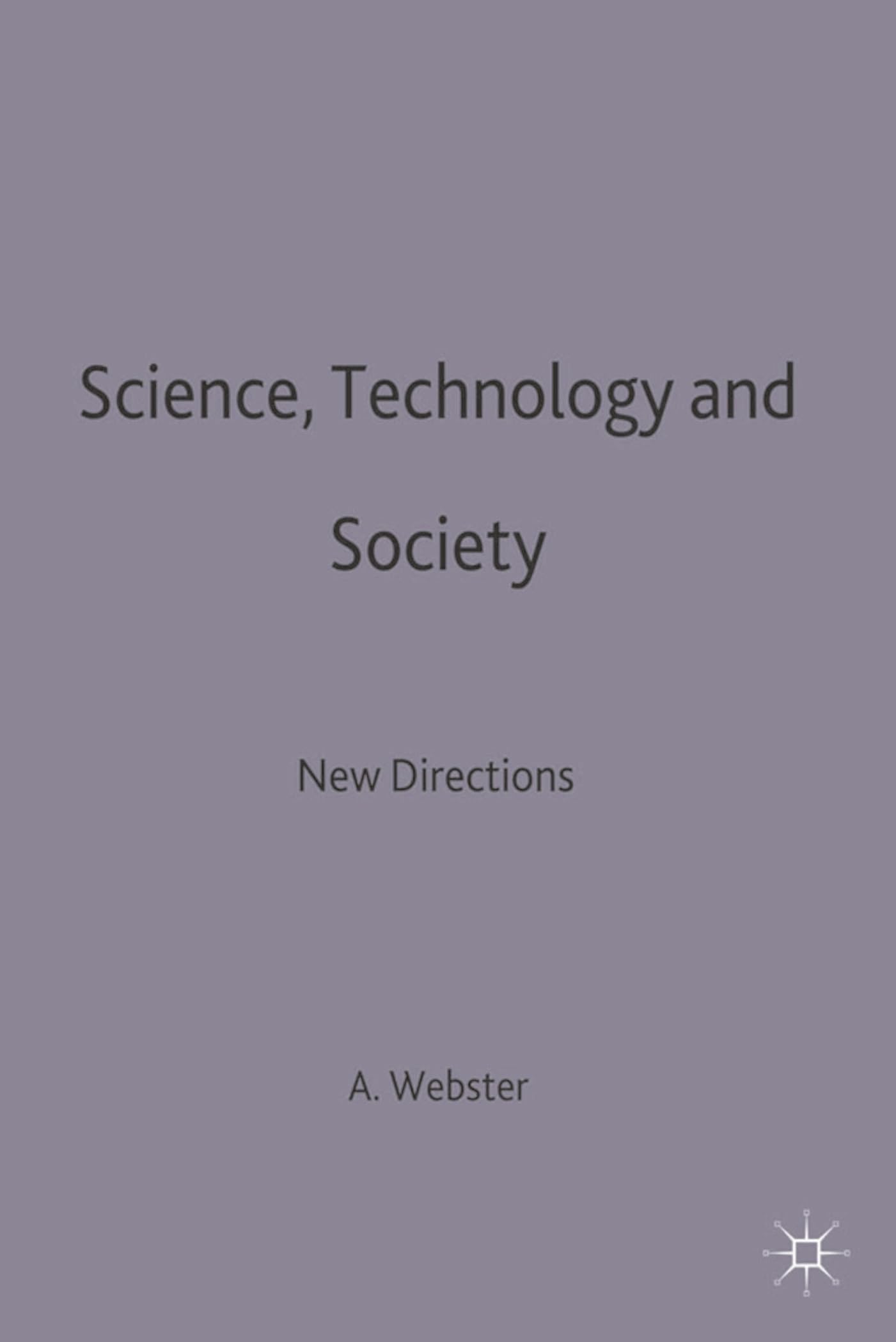 Science, Technology and Society: New Directions (Sociology for a Changing World)