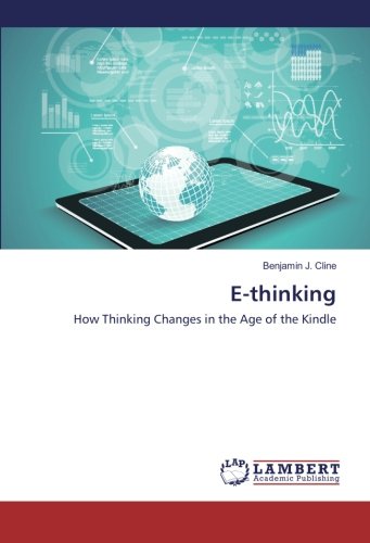 E-thinking: How Thinking Changes in the Age of the Kindle