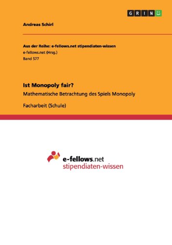 Ist Monopoly fair?: Mathematische Betrachtung des Spiels Monopoly