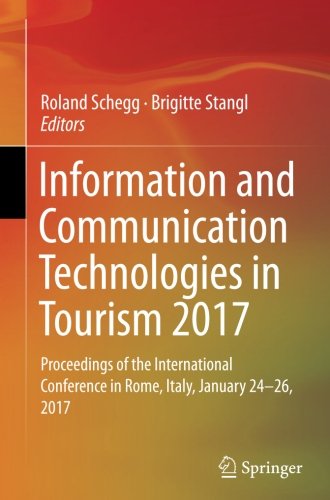 Information and Communication Technologies in Tourism 2017: Proceedings of the International Conference in Rome, Italy, January 24-26, 2017