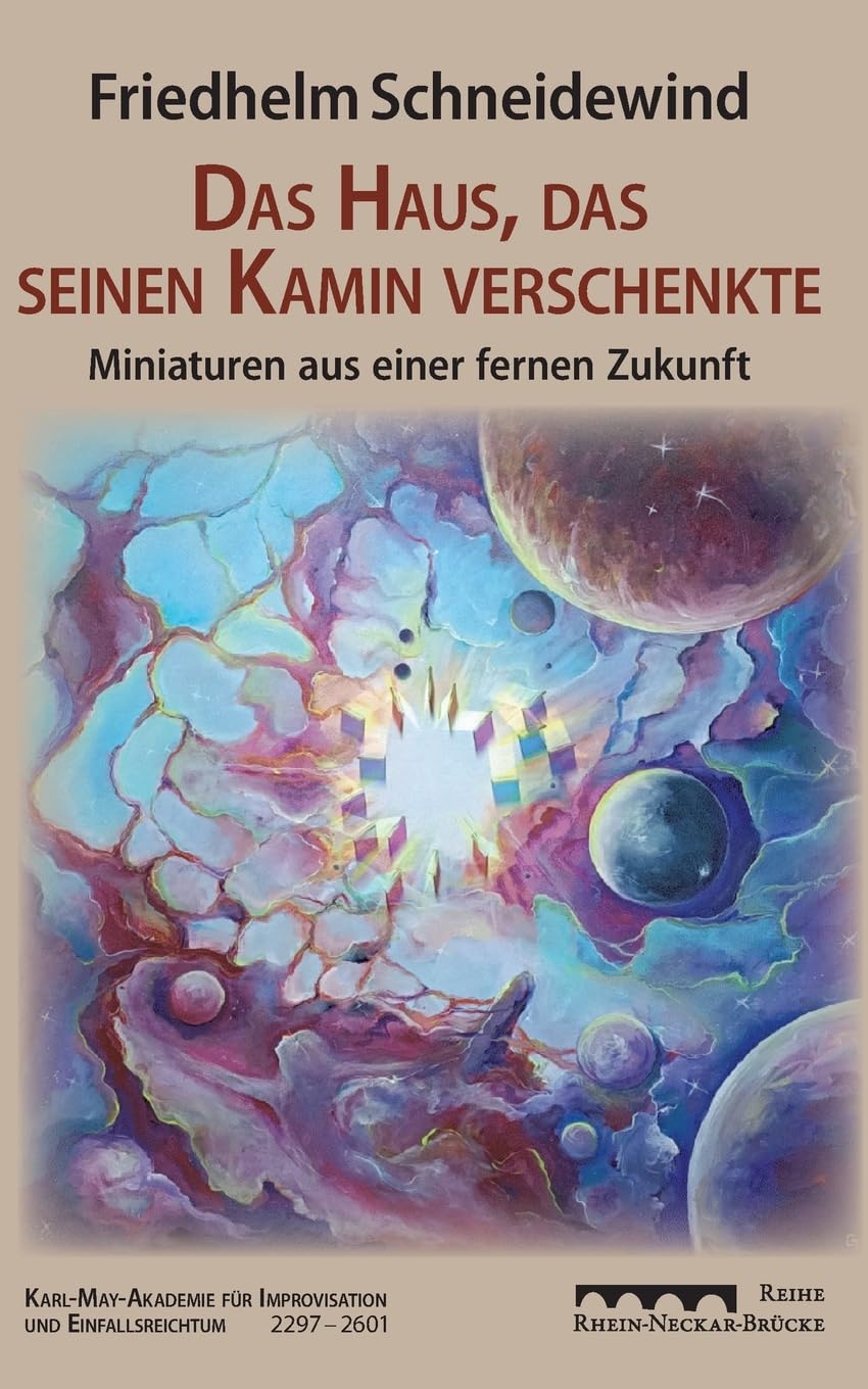 Das Haus, das seinen Kamin verschenkte: Miniaturen aus einer fernen Zukunft