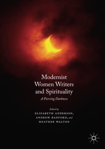 Modernist Women Writers and Spirituality: A Piercing Darkness