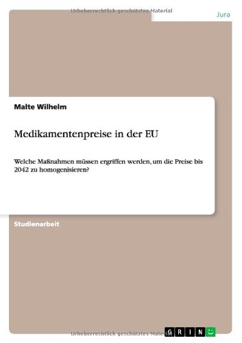 Medikamentenpreise in der EU: Welche Maßnahmen müssen ergriffen werden, um die Preise bis 2042 zu homogenisieren?