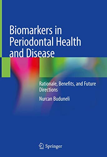 Biomarkers in Periodontal Health and Disease: Rationale, Benefits, and Future Directions