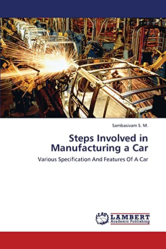 Steps Involved in Manufacturing a Car: Various Specification And Features Of A Car