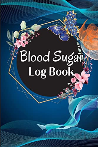Blood Sugar Log Book and Tracker: Daily Diabetic Glucose Tracker with Notes, Breakfast, Lunch, Dinner, Bed Before & After Tracking | Recording Notebook. Diabetic Glucose Monitoring Book