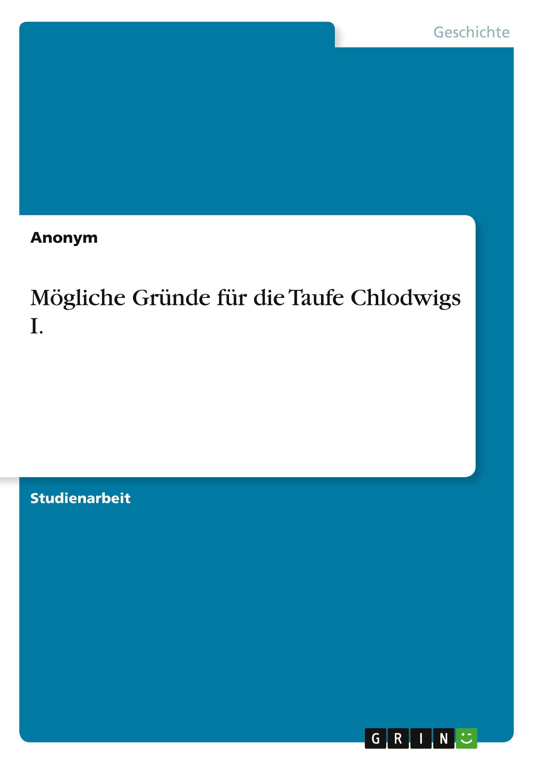 Mögliche Gründe für die Taufe Chlodwigs I.