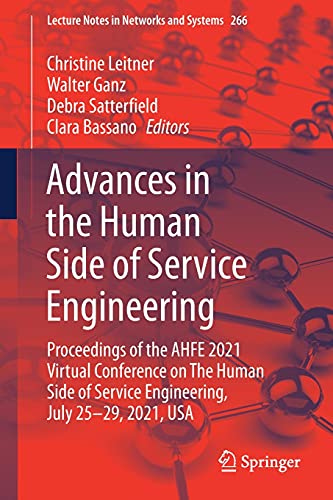 Advances in the Human Side of Service Engineering: Proceedings of the AHFE 2021 Virtual Conference on The Human Side of Service Engineering, July ... Notes in Networks and Systems, 266, Band 266)