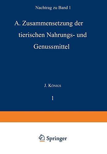Chemie der menschlichen Nahrungs- und Genussmittel: Nachtrag zu Band I. A. Zusammensetzung der tierischen Nahrungs- und Genussmittel