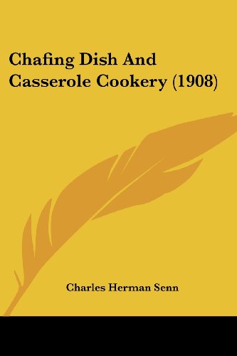 Chafing Dish And Casserole Cookery (1908)
