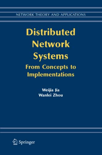 Distributed Network Systems: From Concepts to Implementations (Network Theory and Applications, Band 15)