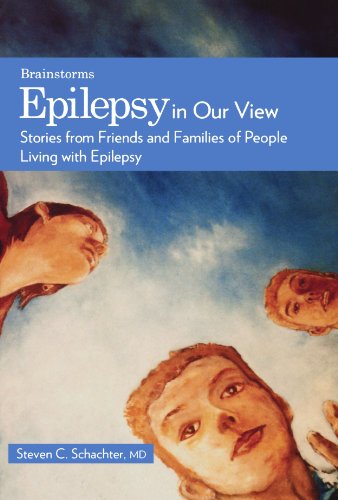 Epilepsy in Our View: Stories from Friends and Families of People Living with Epilepsy (Brainstorms): Stories from Friends and Family of People Living with Epilepsy