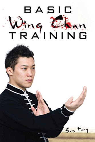Basic Wing Chun Training: Wing Chun For Street Fighting and Self Defense: Wing Chun Street Fight Training and Techniques