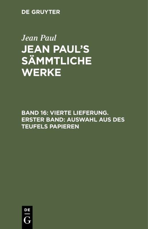 Vierte Lieferung. Erster Band: Auswahl aus des Teufels Papieren: Zweiter Band (Jean Paul: Jean Paul’s Sämmtliche Werke)