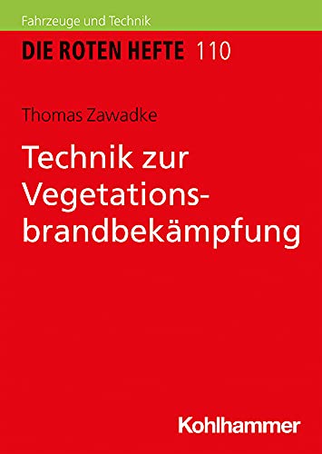 Technik zur Vegetationsbrandbekämpfung (Die Roten Hefte, 110, Band 110)