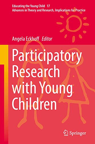 Participatory Research with Young Children (Educating the Young Child, 17, Band 17)