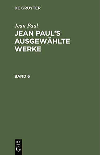 Jean Paul: Jean Paul’s ausgewählte Werke. Band 6