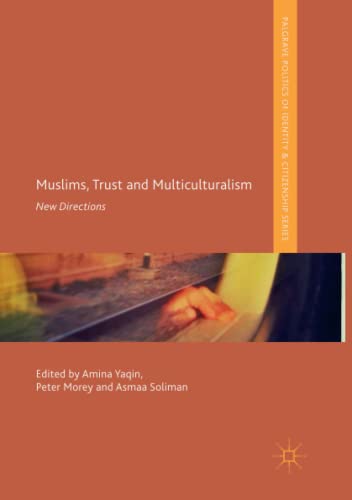 Muslims, Trust and Multiculturalism: New Directions (Palgrave Politics of Identity and Citizenship Series)