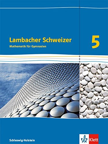 Lambacher Schweizer Mathematik 5. Ausgabe Schleswig-Holstein: Schülerbuch Klasse 5 (Lambacher Schweizer Mathematik. Ausgabe Schleswig-Holstein ab 2018)