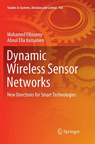 Dynamic Wireless Sensor Networks: New Directions for Smart Technologies (Studies in Systems, Decision and Control, Band 165)