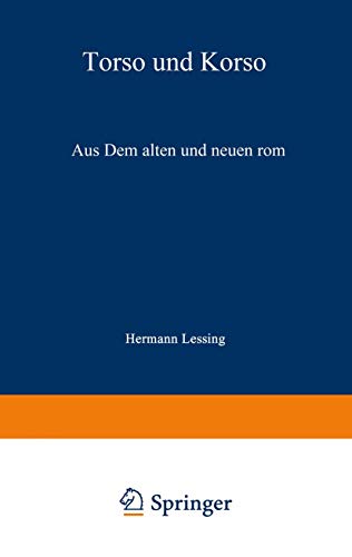 Torso und Korso. Aus dem alten und neuen Rom