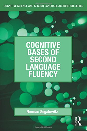 Cognitive Bases of Second Language Fluency (Cognitive Science and Second Language Acquisition)