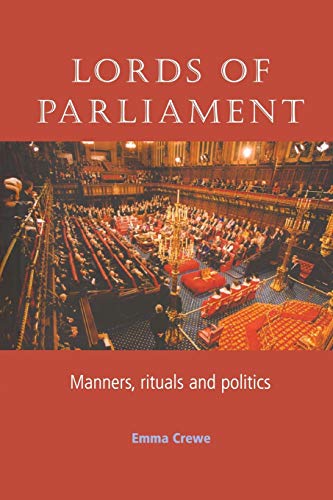 Lords of Parliament: Manners, Rituals and Politics