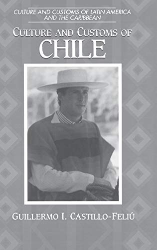 Culture and Customs of Chile (Culture and Customs of Latin America and the Caribbean)