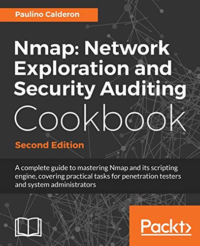 Nmap: Network Exploration and Security Auditing Cookbook - Second Edition: Network discovery and security scanning at your fingertips (English Edition)