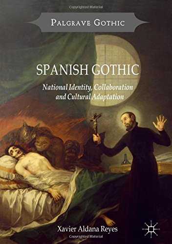Spanish Gothic: National Identity, Collaboration and Cultural Adaptation (Palgrave Gothic)