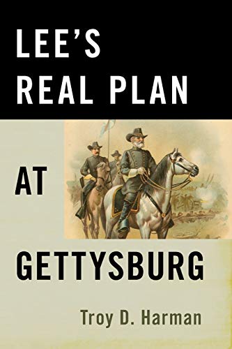 Lee's Real Plan at Gettysburg