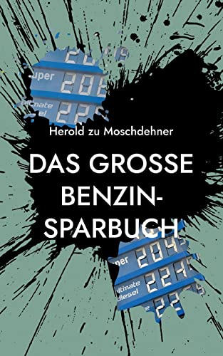 Das große Benzin-Sparbuch: Bis zu 70% Benzin sparen