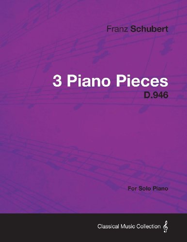 3 Piano Pieces D.946 - For Solo Piano