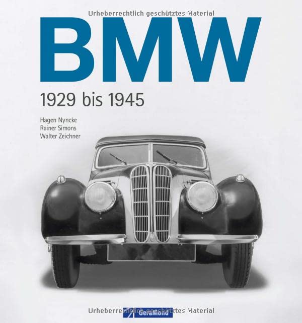 BMW 1929 bis 1945. Vom Kleinwagen zum Traumwagen. Ein spannendes Kapitel der BMW-Geschichte endlich in seiner Gesamtheit. Ein Bildband mit vielen ... und Plänen: Vom Kleinwagen zum Traumauto