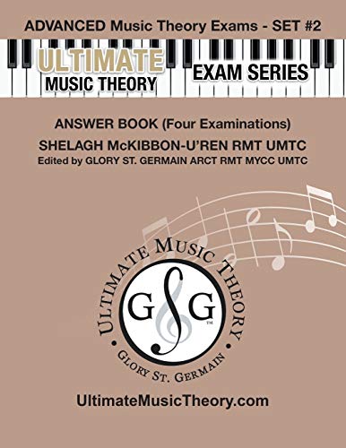 Advanced Music Theory Exams Set #2 Answer Book - Ultimate Music Theory Exam Series: Preparatory, Basic, Intermediate & Advanced Exams Set #1 & Set #2 - Four Exams in Set PLUS All Theory Requirements!
