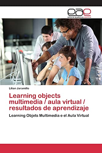 Learning objects multimedia / aula virtual / resultados de aprendizaje: Learning Objets Multimedia e el Aula Virtual