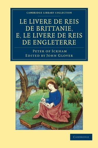 Le Livere de reis de Brittanie, e, le Livere de reis de Engleterre (Cambridge Library Collection - Rolls)