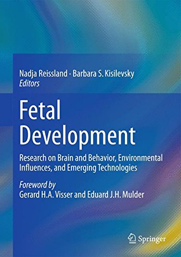 Fetal Development: Research on Brain and Behavior, Environmental Influences, and Emerging Technologies