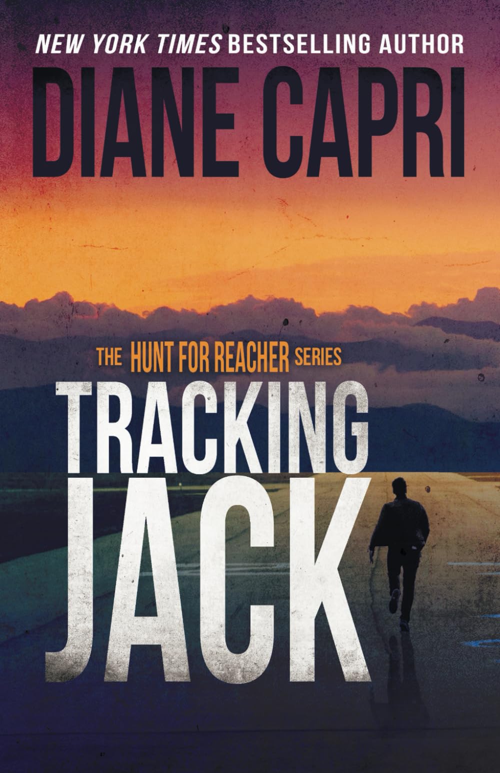 Tracking Jack: Hunting Lee Child's Jack Reacher: The Hunt for Jack Reacher Series